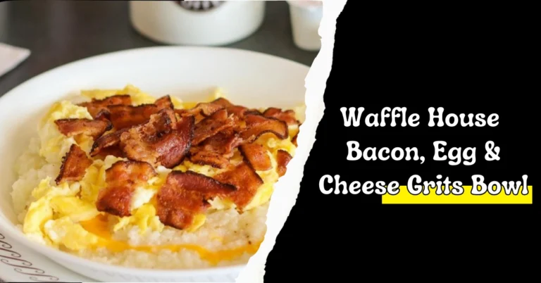 Waffle House Bacon, Egg & Cheese Grits Bowl