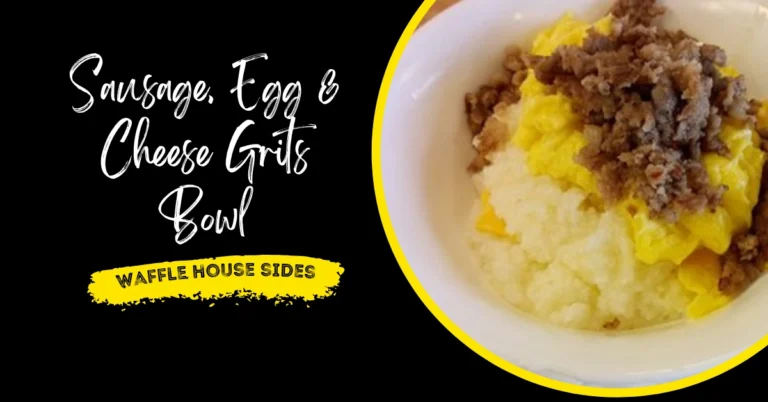 Waffle House Sausage, Egg & Cheese Grits Bowl