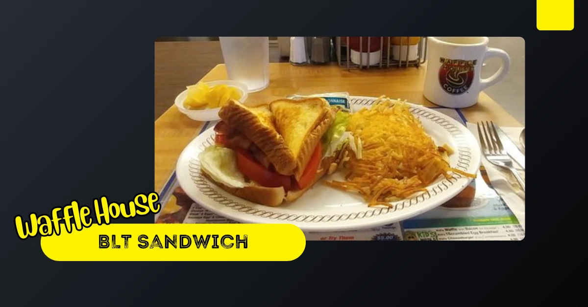 Waffle House BLT Sandwich