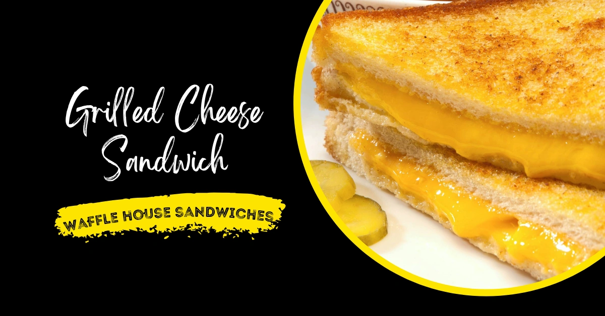 Waffle House Grilled Cheese Sandwich