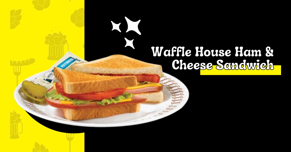 Waffle House Ham & Cheese Sandwich